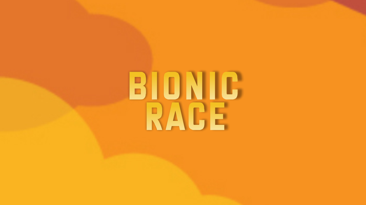 Bionic Race